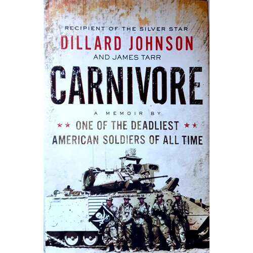 Carnivore. A Memoir By One Of The Deadliest American Soldiers Of All Time