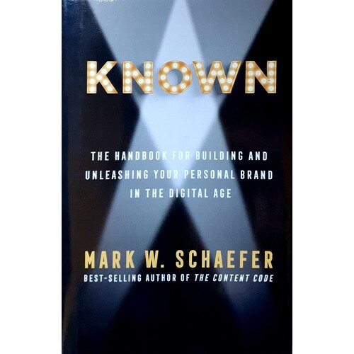Known. The Handbook For Building And Unleashing Your Personal Brand In The Digital Age