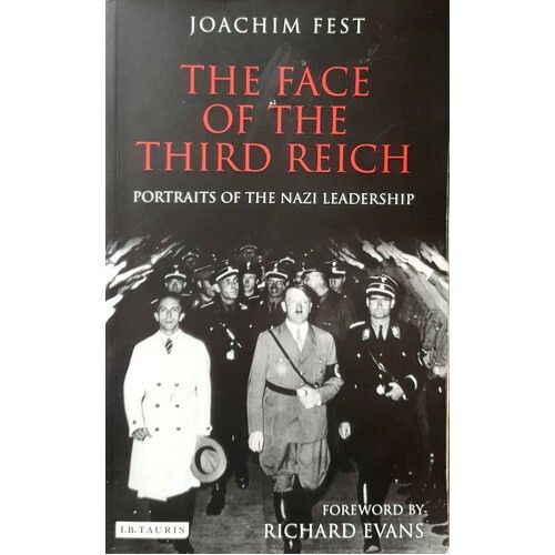 The Face of the Third Reich. Portraits of the Nazi Leadership