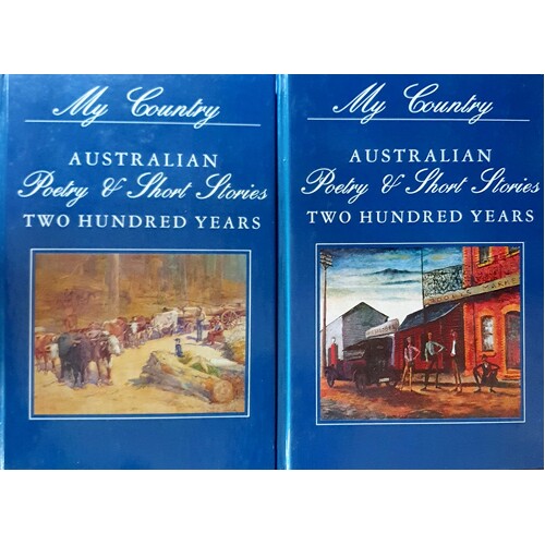My Country. Australian Poetry And Short Stories. Two Hundred Years. (Volume 1 & 2)