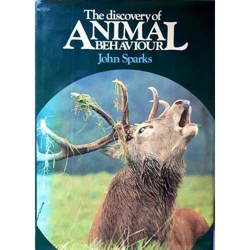 The Discovery Of Animal Behaviour Sparks John | Marlowes Books