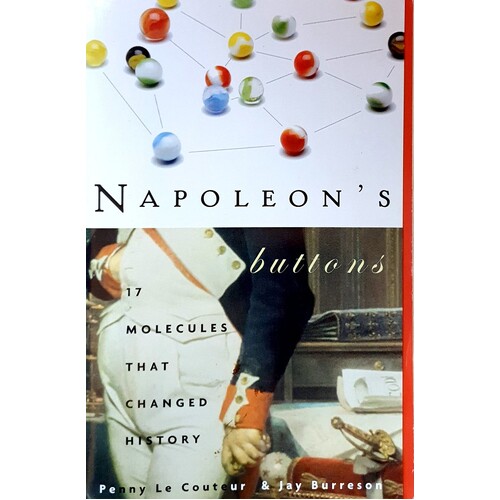 Napoleon'S Buttons. How 17 Molecules Changed History