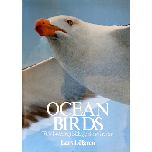 Ocean Birds. Their Breeding, Biology & Behaviour