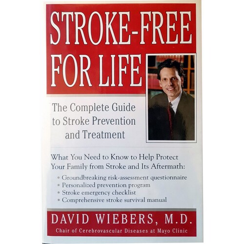 Stroke-Free For Life. The Complete Guide To Stroke Prevention And Treatment