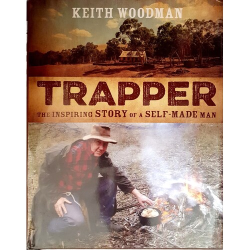 Trapper. The Inspring Story Of A Self Made Man