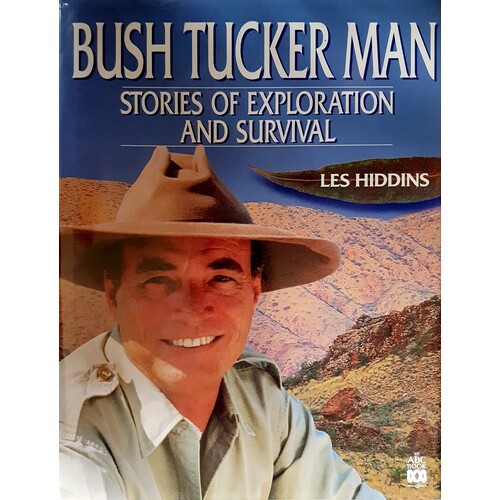 Bush Tucker Man. Stories Of Exploration And Survival