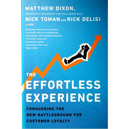 The Effortless Experience. Conquering The New Battleground For Customer Loyalty