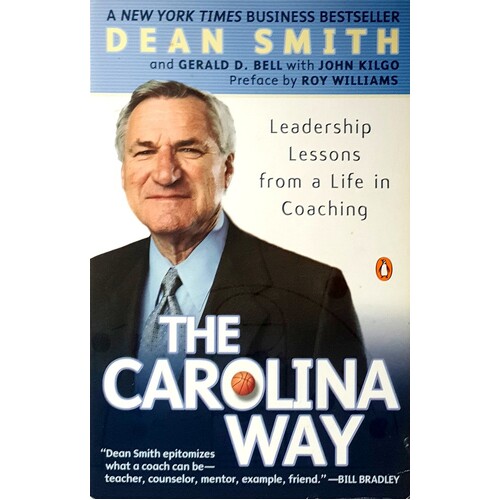 The Carolina Way. Leadership Lessons From A Life In Coaching