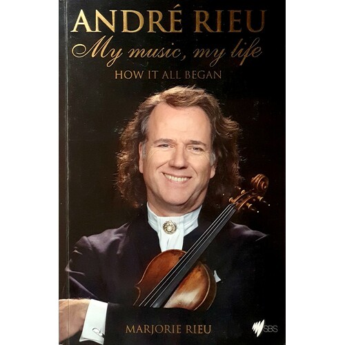 Andre Rieu. My Music, My Life. How It All Began