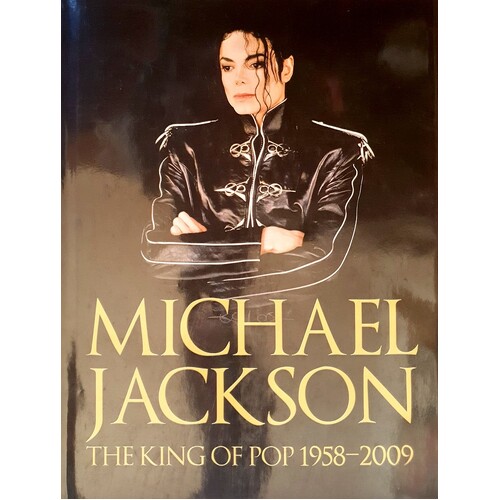 Michael Jackson. The King Of Pop 1958-2009