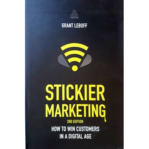 Stickier Marketing. How To Win Customers In A Digital Age