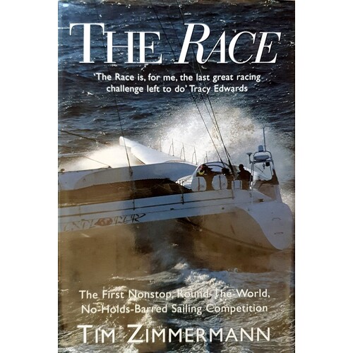 The Race. The First Nonstop, Round-the-World, No-Holds-Barred Sailing Competition.