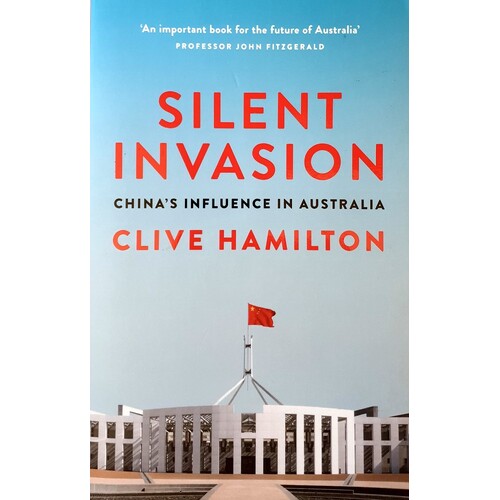Silent Invasion. China's Influence In Australia