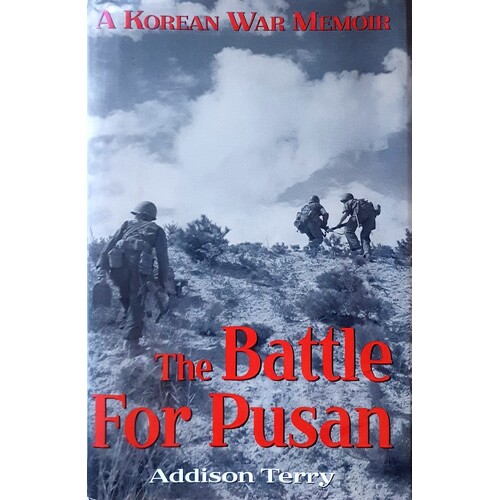 Battle For Pusan. The Korean War Memoir Of A Field Artilleryman