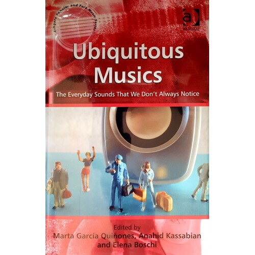 Ubiquitous Musics. The Everyday Sounds That We Don't Always Notice