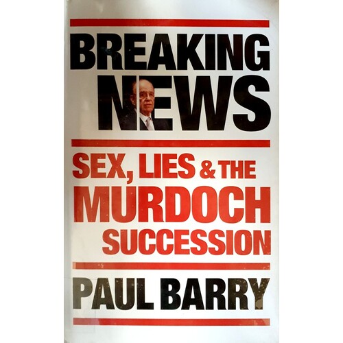 Breaking News. Sex, Lies And The Murdoch Succession