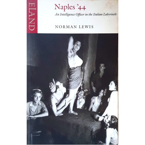 Naples 44. An Intelligence Officer In The Italian Labyrinth