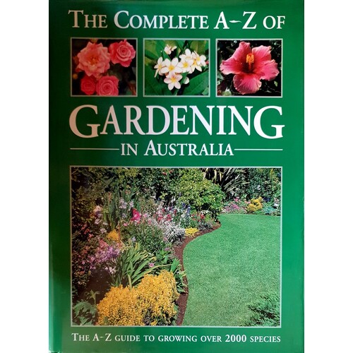The Complete A - Z Of Gardening In Australia