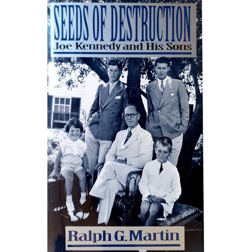 Seeds Of Destruction. Joe Kennedy And His Sons