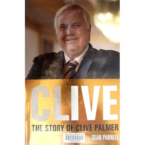 Clive. The Story Of Clive Palmer