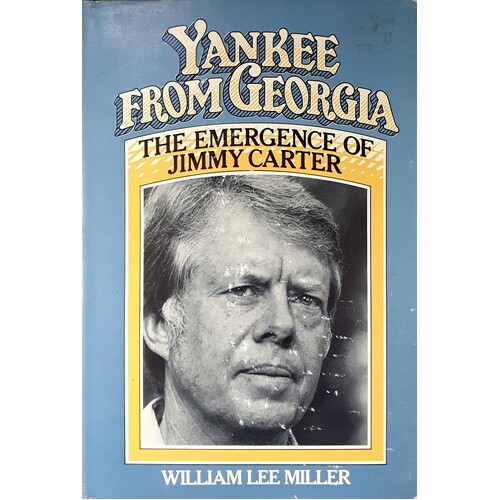 Yankee From Georgia. The Emergence Of Jimmy Carter