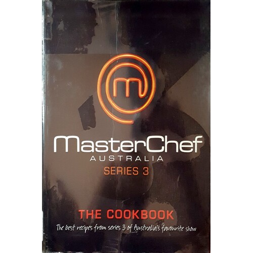 MasterChef Australia. The Cookbook (Series 3)