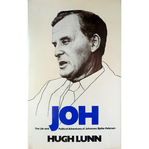 Joh. The Life And Political Adventures Of Johannes Bjelke-Petersen
