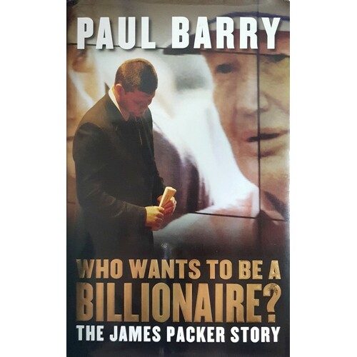 Who Wants To Be A Billionaire. The James Packer Story