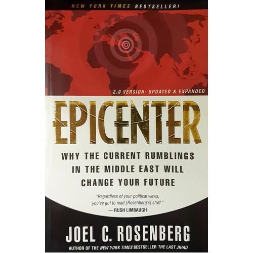 Epicenter. Why Current Rumblings In The Middle East Will Change Your Future
