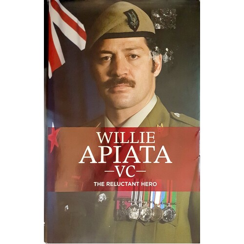 Willie Apiata VC. The Reluctant Hero