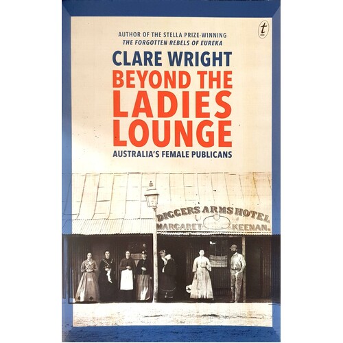Beyond The Ladies Lounge. Australia's Female Publicans