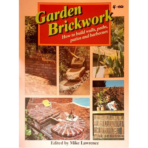 Garden Brickwork. How To Build Walls, Paths, Patios And Barbeques