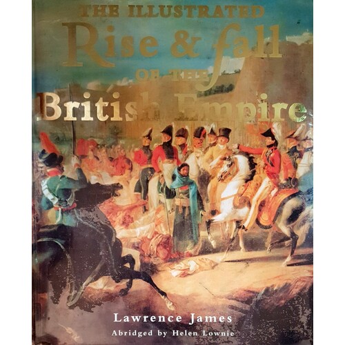 The Illustrated Rise And Fall Of The British Empire