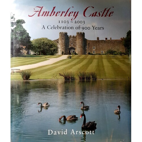 Amberley Castle. 1103-2003 - A Celebration Of 900 Years