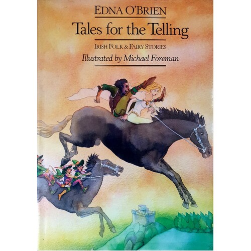 Tales For The Telling. Irish Folk And Fairy Stories