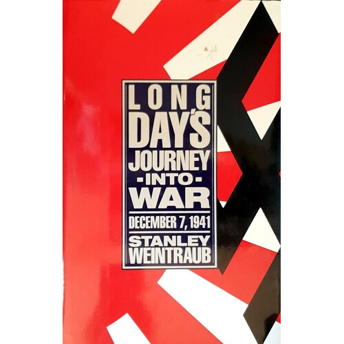 Long Day's Journey Into War. December 7, 1941