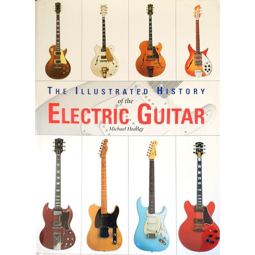 The Illustrated History Of The Electric Guitar