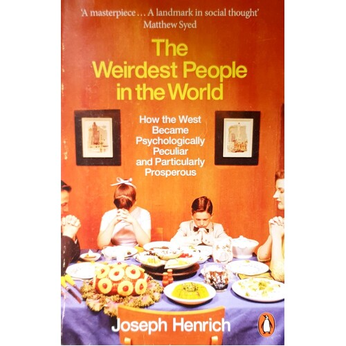The Weirdest People In The World. How The West Became Psychologically Peculiar And Particularly Prosperous