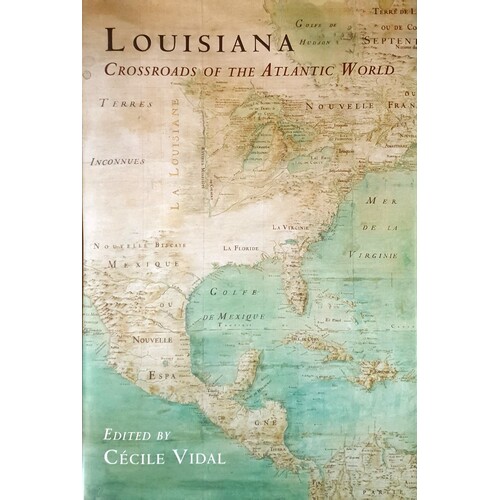 Louisiana. Crossroads Of The Atlantic World