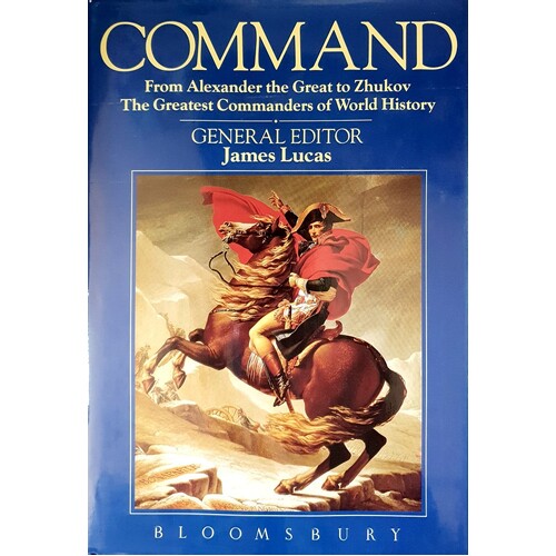 Command. From Alexander The Great To Zhukov