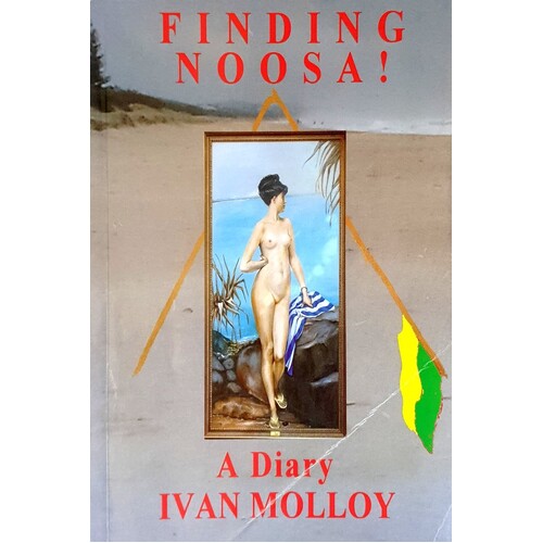 Finding Noosa. A Diary