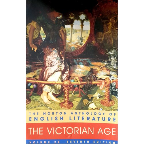 The Norton Anthology Of English Literature, Vol. 2B. The Victorian Age