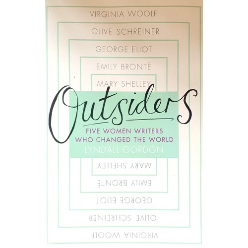 Outsiders. Five Women Writers Who Changed The World