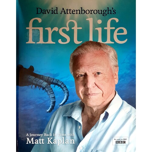 David Attenborough's First Life. A Journey Back in Time
