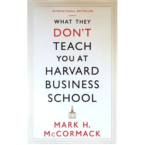 What They Don't Teach You At Harvard Business School