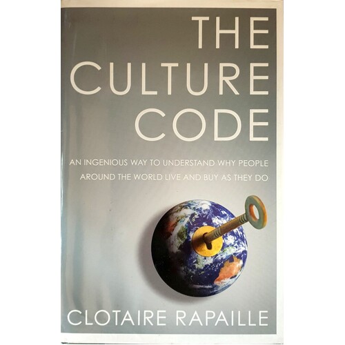 The Culture Code. An Ingenious Way To Understand Why People Around The World Buy And Live As They Do