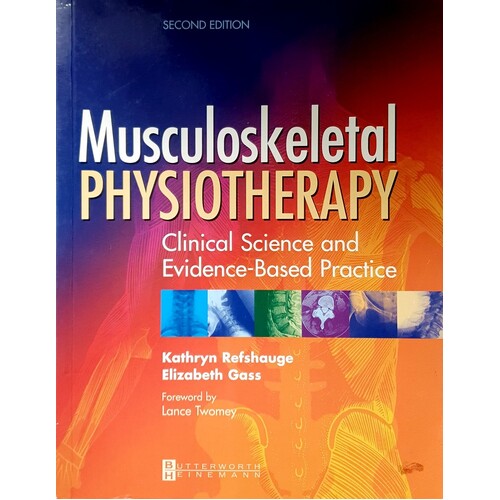 Musculoskeletal Physiotherapy. Its Clinical Science And Evidence-Based Practice