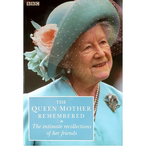The Queen Mother Remembered