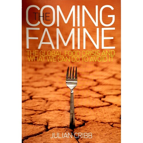 The Coming Famine.The Global Food Crisis And What We Can Do To Avoid It