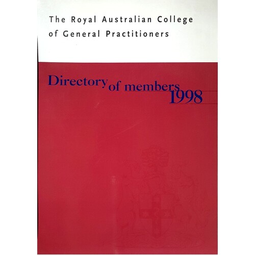 The Royal Australian College Of General Practitioners. Directory Of Members 1998